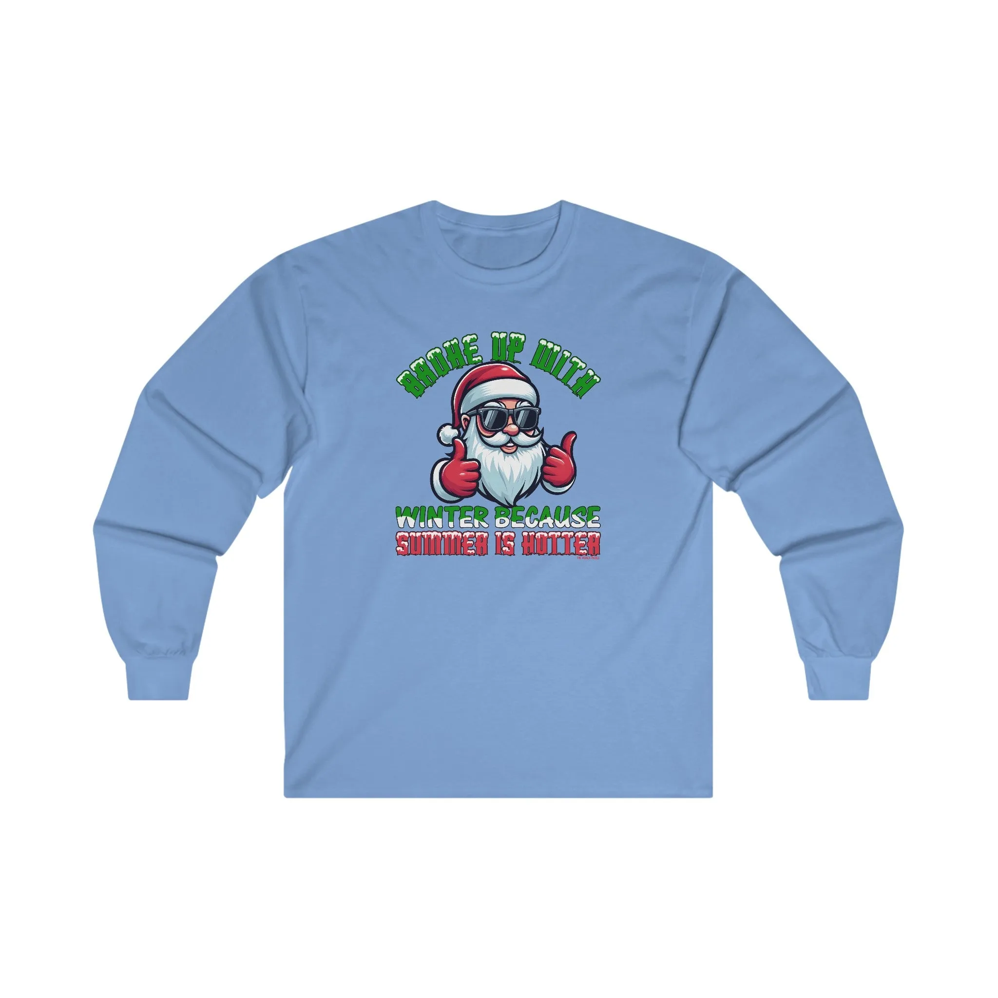 Broke Up With Winter Because Summer Is Hotter Long Sleeve Tee